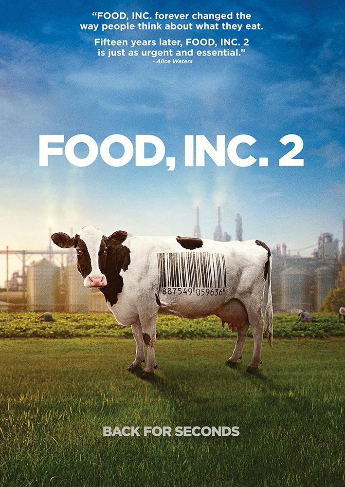 FOOD, INC. 2 Uncovers the Costs of America’s Corporate-Controlled Food System